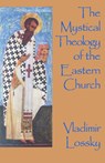 The Mystical Theology of the Eastern Church - Vladimir Lossky - 9780227679197