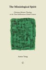 The Missiological Spirit - Amos Yong - 9780227904749