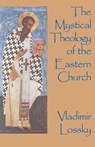 The Mystical Theology of the Eastern Church - Vladimir Lossky - 9780227905081