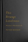 This Strange Loneliness - Peter Mackay - 9780228005711
