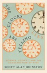 The Clocks Are Telling Lies - Scott Alan Johnston - 9780228008439