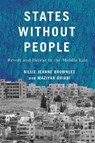 States Without People: Revolt and Defeat in the Middle East Volume 9 - Billie Jeanne Brownlee - 9780228024156