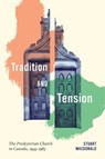 Tradition and Tension - Stuart Macdonald - 9780228024699