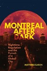 Montreal After Dark - Matthieu Caron - 9780228024774
