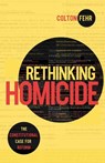 Rethinking Homicide - Colton Fehr - 9780228027751