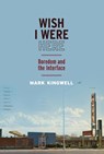 Wish I Were Here - Mark Kingwell - 9780228028000