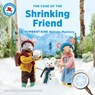 The Case of the Shrinking Friend - Eric Hogan ; Tara Hungerford - 9780228103356