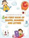 My First Book Of Shapes, Numbers and Letters - Coloring Bandit - 9780228205616