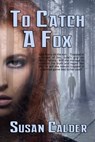 To Catch a Fox - Susan Calder - 9780228606260