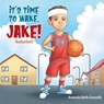 It's Time To Wake, Jake! - Amanda Beth Connolly - 9780228804383