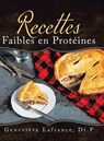 Recettes Faibles en Proteines - Genevieve LaFrance - 9780228811497