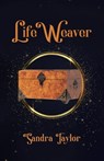 Life Weaver - Sandra Taylor - 9780228843061