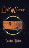 Life Weaver - Sandra Taylor - 9780228843078