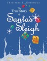 The True Story of Santa's Sleigh - Christine Kotowycz - 9780228858751