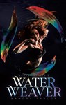Water Weaver - Sandra Taylor - 9780228887195
