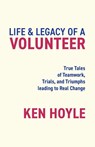Life & Legacy of a Volunteer - Ken Hoyle - 9780228895770