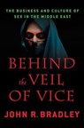 Behind the Veil of Vice - John R. Bradley - 9780230110366