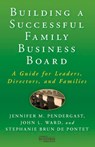 Building a Successful Family Business Board - J. Pendergast ; J. Ward - 9780230111547