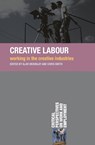 Creative Labour - Alan (Heriot-Watt University McKinlay ; Chris (Royal Holloway Smith - 9780230222007