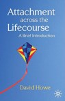 Attachment Across the Lifecourse - David Howe - 9780230293595