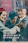 'Guilty Women', Foreign Policy, and Appeasement in Inter-War Britain - Julie V. Gottlieb - 9780230304307