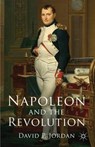 Napoleon and the Revolution - JORDAN,  David P - 9780230362819