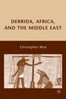 Derrida, Africa, and the Middle East - Christopher Wise - 9780230614178