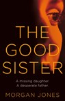 The Good Sister - Morgan Jones - 9780230769854