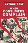 When Consumers Complain - Arthur Best - 9780231051248