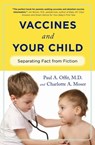 Vaccines and Your Child - Paul A. Offit ; Charlotte A. Moser - 9780231153072