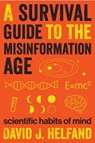 A Survival Guide to the Misinformation Age - David Helfand - 9780231168724