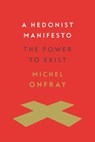 A Hedonist Manifesto - Michel Onfray - 9780231171267