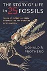 The Story of Life in 25 Fossils - Donald R. Prothero - 9780231171915