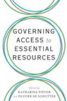Governing Access to Essential Resources - Katharina (Columbia Law School) Pistor ; Olivier (Universite catholique de Louvain) De Schutter - 9780231172783