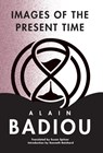 Images of the Present Time - Alain Badiou - 9780231176064
