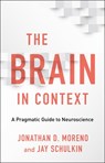 The Brain in Context - Jonathan D. Moreno ; Jay Schulkin - 9780231177368