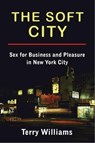 The Soft City - Terry Williams - 9780231177955