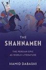 The Shahnameh - Hamid Dabashi - 9780231183444