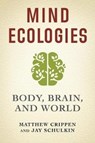 Mind Ecologies - Matthew Crippen ; Jay Schulkin - 9780231190244
