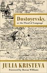 Dostoyevsky, or The Flood of Language - Julia Kristeva - 9780231203326
