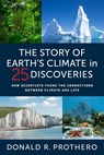 The Story of Earth's Climate in 25 Discoveries - Donald R. Prothero - 9780231203586