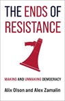 The Ends of Resistance - Alix Olson ; Alex Zamalin - 9780231204996