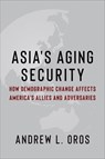 Asia's Aging Security - Andrew Oros - 9780231205603