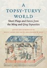 A Topsy-Turvy World - Wilt (Professor of Chinese Literature Idema ; Wai-yee (Harvard University) Li ; Stephen H. West - 9780231208963
