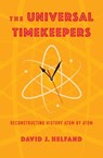 The Universal Timekeepers - David Helfand - 9780231210980