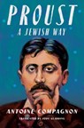 Proust, a Jewish Way - Antoine Compagnon - 9780231211352
