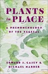 Plants in Place - Edward S. Casey ; Michael Marder - 9780231213455