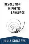 Revolution in Poetic Language - Julia Kristeva - 9780231214599