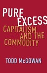 Pure Excess - Todd (University of Vermont) McGowan - 9780231217590