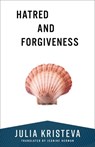 Hatred and Forgiveness - Julia Kristeva - 9780231218986